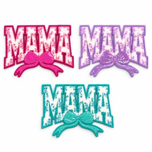 May include: Three embroidered patches featuring the word MAMA in a block font. Each patch has a floral pattern inside the letters and a sequined bow at the bottom. The patches are in shades of hot pink, purple, and teal with matching borders.