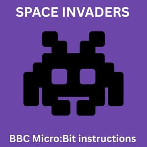 May include: A purple square graphic featuring a black pixelated alien character in the center. The text SPACE INVADERS is printed in white at the top, and the text BBC Micro:Bit instructions is printed in white at the bottom of the image.