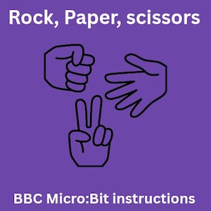 Könnte beinhalten: Eine violette Grafik mit schwarzen Strichzeichnungen von drei Handgesten, die Stein, Schere, Papier darstellen. Der Text oben lautet Rock, Paper, scissors und der Text unten lautet BBC Micro:Bit instructions in weißer Schrift.