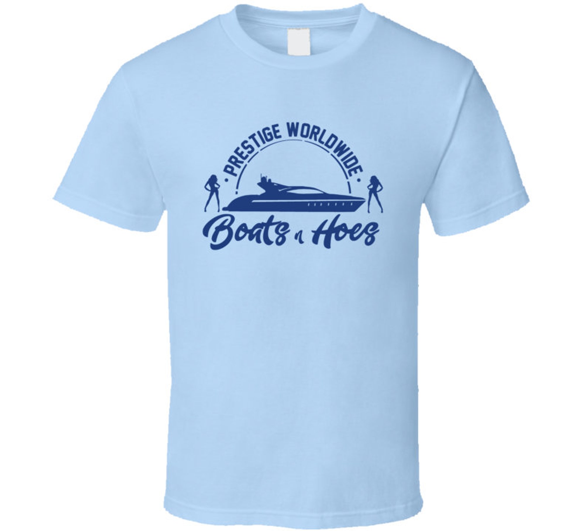 Prestige Worldwide Boats N Hoes Step Brothers Movie Funny T Shirt