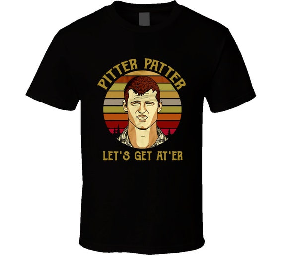 Pitter T Shirt Patter Let's Get At Er Funny T-Shirt Pitter T Shirt Patter Let's Get At Er Funny T-Shirt