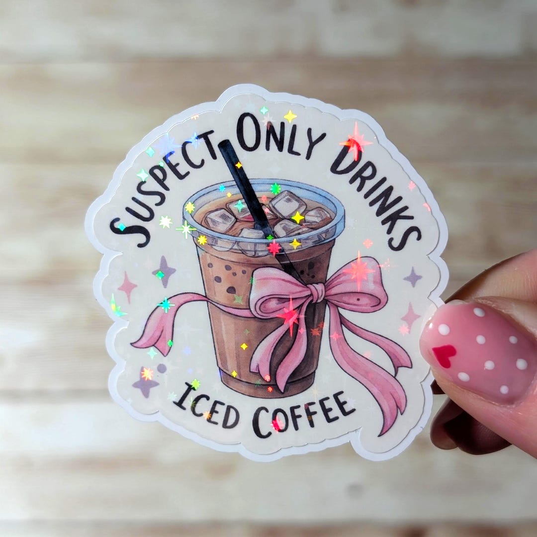 Suspects Stickers Suspect Only Drinks Iced Coffee Sticker | Holographic & Waterproof - Etsy