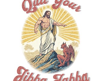 Quit Ya Jibba Jabba, Vintage Inspired Unisex T-shirt.