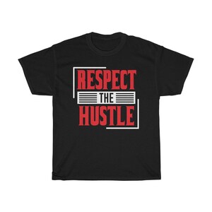 respect the hustle t shirt