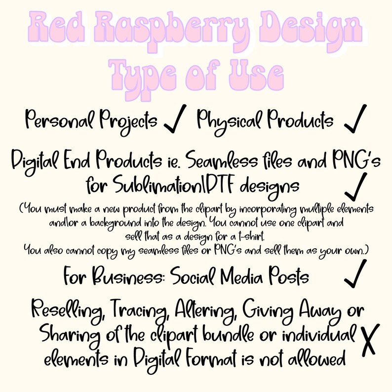 May include: A graphic design image with the text "Red Raspberry Design Type of Use" and a list of permitted and prohibited uses for the design. The permitted uses include personal projects, physical products, digital end products, and social media posts. The prohibited uses include reselling, tracing, altering, giving away, or sharing the clipart bundle or individual elements in digital format.