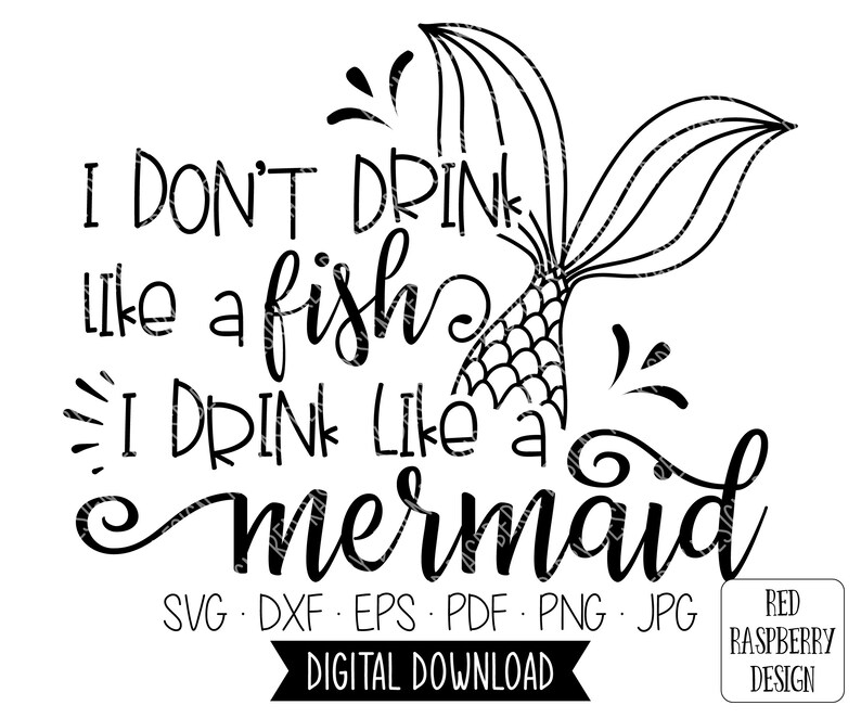 Download I Don't Drink Like a Fish I Drink Like a Mermaid SVG | Etsy