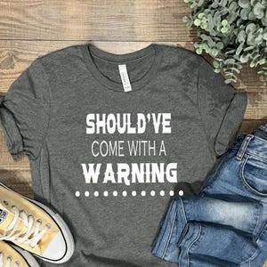 Should&#39;ve Come With a Warning!
