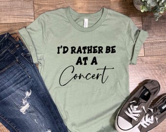 I'd rather be at a CONCERT!!!