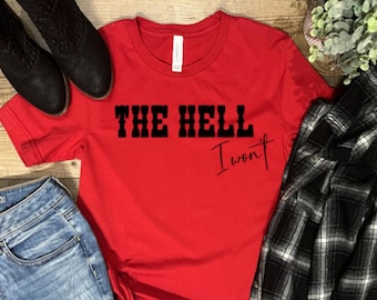 The Hell I Won't !