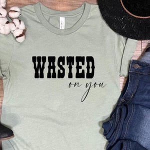 Wasted on You