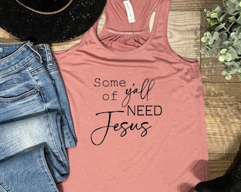Some of Y'all need Jesus!