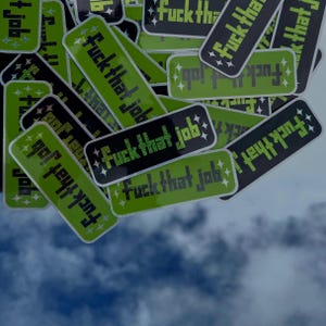 Stickers « Fuck that job » inspiré par un morveux