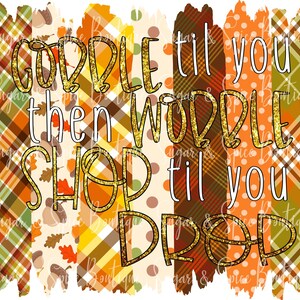 Gobble bis Sie wackeln /shop bis Sie fallen / / Sublimation / / digitales Design / / Png-Datei / / w.o Glitzer-Overlay
