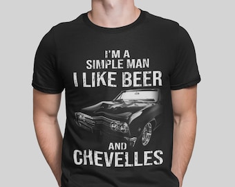 1967 Chevelle I'm A Simple Man I Like Beer And Chevelles T Shirt