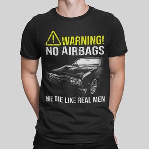 1967 Chevelle Warning No Airbags We Die Like Real Men T Shirt