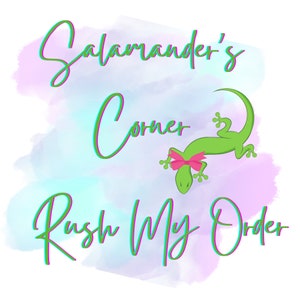 May include: A watercolor background with a green lizard wearing a pink bow. The text "Salamander's Corner" and "Rush My Order" is written in a stylized font with a pink and green color scheme.