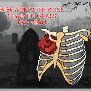 May include: A stained glass pattern featuring a ribcage with a red rose. The ribcage is outlined in black with tan and gray shading. The text "RIBCAGE WITH ROSE STAINED GLASS PATTERN" is in red letters at the top of the image.