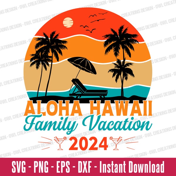 Aloha Hawaii Hawaiian Family Vacation 2024 Svg Png Eps Dxf - INSTANT DOWNLOAD