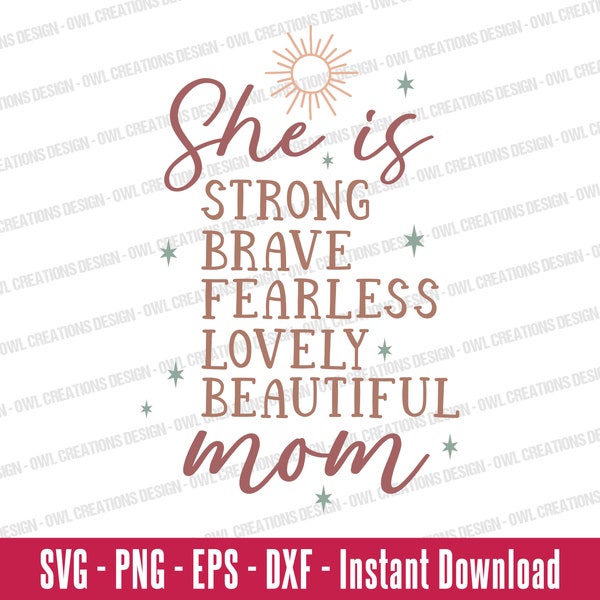 She Is Strong Brave Fearless Lovely Beautiful Mom Svg Png Eps Dxf - INSTANT DOWNLOAD