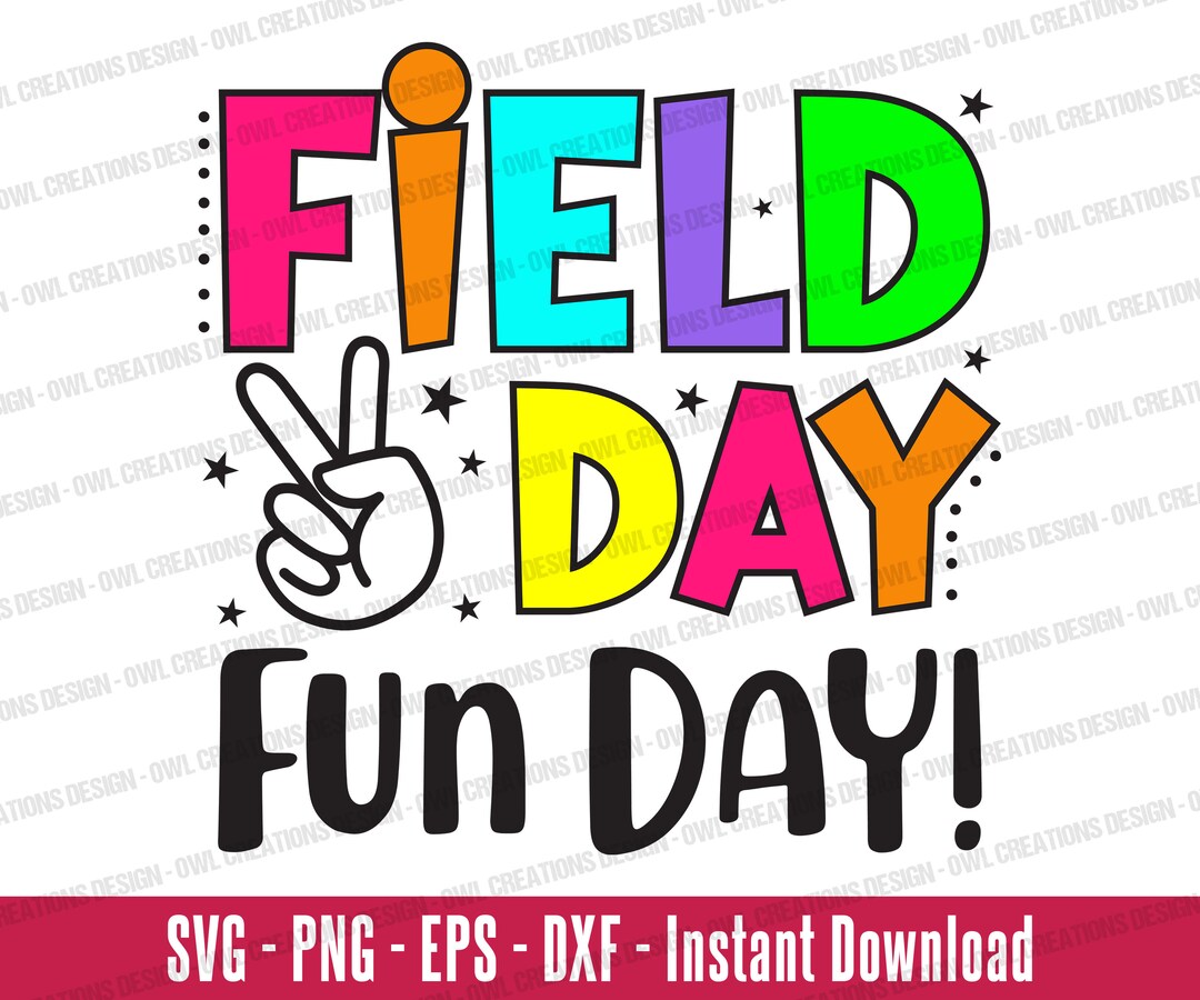 Field Day Fun Day Svg Png Eps Dxf INSTANT DOWNLOAD Last Etsy
