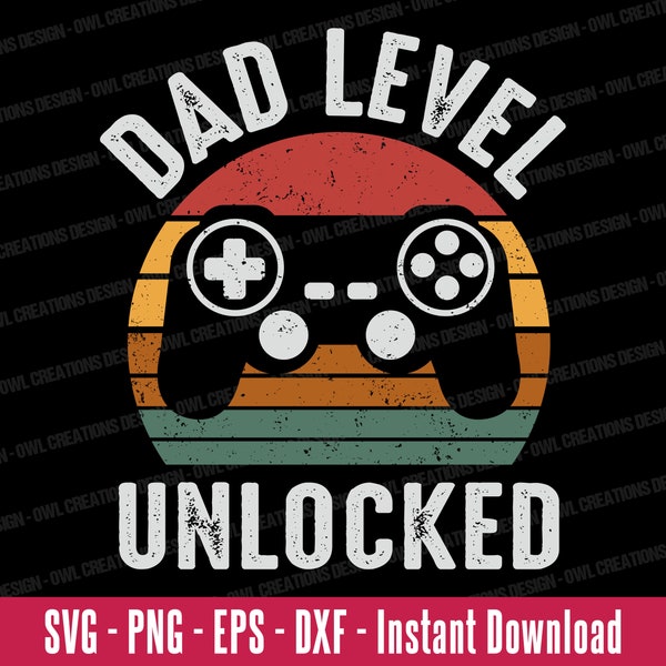 Dad Level Unlocked Svg Png Eps Dxf - INSTANT DOWNLOAD - Father's Day Svg, Funny Dad Svg, Husband Daddy Sublimation Design