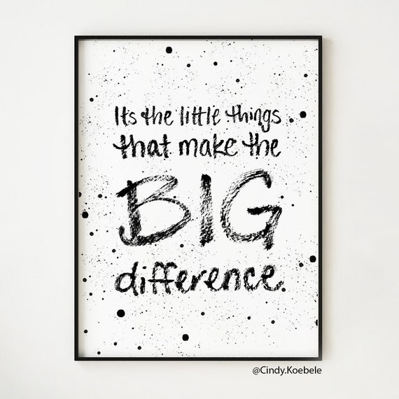 Little Things Quote Art Print, Digital Print, Little Things Big Difference,  Printable Quote, Motivational, Inspirational, Office Art 