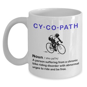 Cycopath - Road Biking - Coffee Mug For Him, Dad, Boyfriend, Cyclist (Blue Text)
