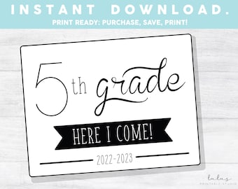 Fifth Grade Here I Come, First Day of School Sign, Back to school, First Day of 5th Grade Printable