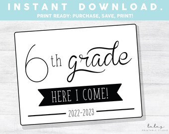 Sixth Grade Here I Come, First Day of School Sign, Back to school, First Day of 6th Grade Printable, Middle School Sign
