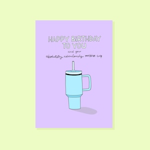 Happy Birthday zu dir und deiner massiven Tasse, Lustige Karte für Leute die diese großen Tassen haben! Lustige Karte für Freund, Schwester, Mama, Bruder, Geliebte