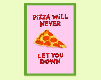 Carte de voeux pizza ne vous laissera jamais tomber, carte d'anniversaire drôle, amateurs de pizza, carte d'anniversaire drôle, carte féministe, pizza au-dessus des hommes