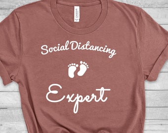 Social Distancing Expert, Pregnancy Announcement Shirt, Mommy to Be, Pregnancy Reveal Shirts, Funny Shirts, Pregnancy Gift