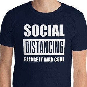 Social Distancing Before It Was Cool T-Shirt | Funny Shirt | Introvert T-Shirt | Anti-Social