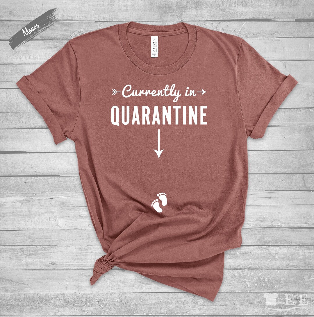 Currently in Quarantine, Pregnancy Gift, Mothers Day Gift, Mother