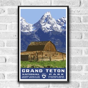 May include: A vintage travel poster for Grand Teton National Park, featuring a rustic wooden barn in the foreground with snow-capped mountains in the background. The poster text reads "Grand Teton National Park, Youngest Range in the Rocky Mountains, Exposed Rock 2.7 Billion Years Old".