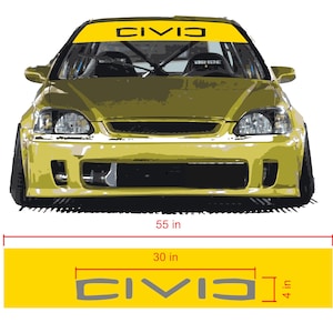 May include: A yellow Honda Civic with a black racing stripe and the word "CIVIC" in black letters on the windshield. The car is 55 inches wide and the windshield banner is 30 inches wide and 4 inches tall.