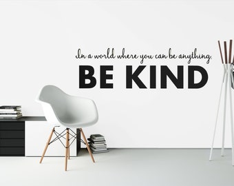 in a world where you can be anything be kind Be kind decal - Be kind wall decal, Kindness wall decal World where you can be anything be kind