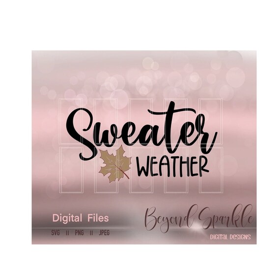Sweater Weather cut file. SVG PNG JPEG Sihoutte Cricut | Etsy