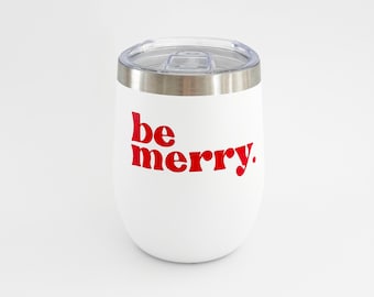 Be Merry Christmas Tumbler: Insulated Stainless Steel 12oz Cup
