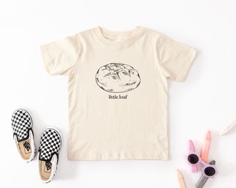 Little Loaf Todder T-shirt, Bread Lover Kids Clothes, Baby Sourdough Shirt