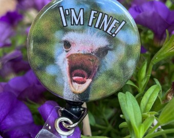 I'm Fine Ostrich Badge Reel: Funny Nurse Humor