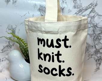 Small Knitting Project Bag "Must. Knit. Socks." | Portable Yarn Holder | Yarn Bag | Sock Project Bag | Small Project Bag