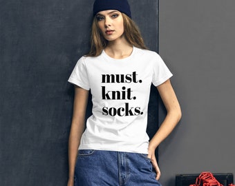 Sock Knitting T-Shirt | Knitting Shirt | Funny Knitting Shirt | Women's Short Sleeve T-shirt | Mother's Day Gift | Gift for Mom