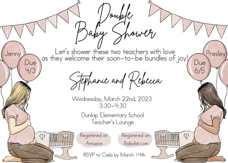 May include: A pink and white baby shower invitation with a banner of flags at the top. The invitation says "Double Baby Shower" and includes the names Stephanie and Rebecca, the date Wednesday, March 22nd, 2023, the time 3:30-4:30, the location Dunlap Elementary School Teacher's Lounge, and the RSVP information to Ciela by March 14th. The invitation also includes the names Jenny and Presley with their due dates 4/3 and 6/5.