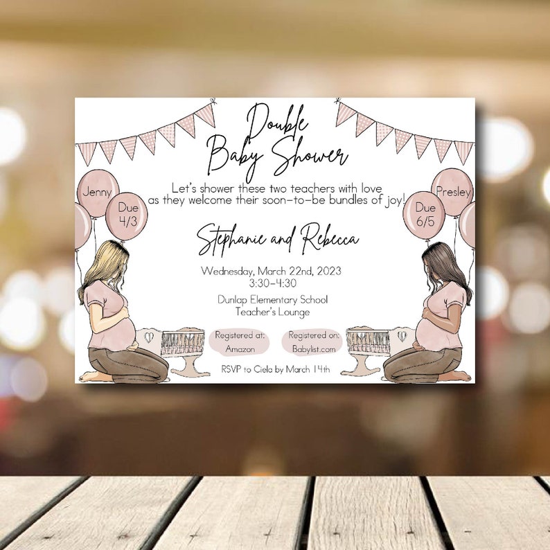 May include: A pink and white baby shower invitation with illustrations of two pregnant women. The invitation reads "Double Baby Shower" and includes the names "Stephanie and Rebecca", the date "Wednesday, March 22nd, 2023", the time "3:30-4:30", the location "Dunlap Elementary School Teacher's Lounge", and the RSVP information "RSVP to Ciela by March 14th".