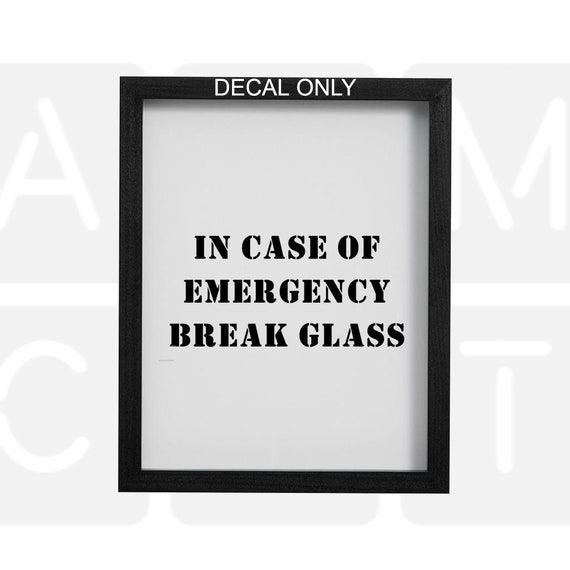In Case of Emergency Break Glass Decal / Chocolate Lover / Coffee Lover /  Cigarette / Money / Shadow Box / Frame / Funny / Permanent/sticker