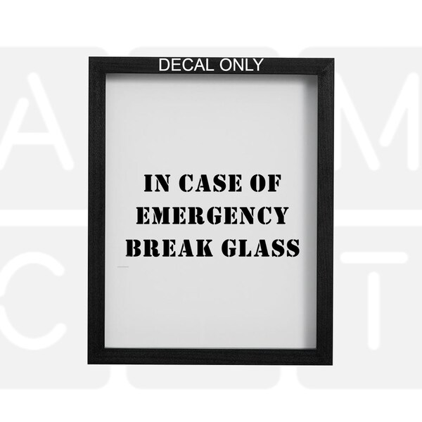 In Case of Emergency Break Glass Decal / Chocolate Lover / Coffee Lover / Cigarette / Money / Shadow Box / Frame / Funny / Permanent/Sticker