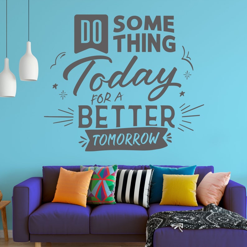 Do Something Today for a Better Tomorrow Motivational Etsy