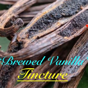 Brewed Vanilla - 100% Pure Tincture