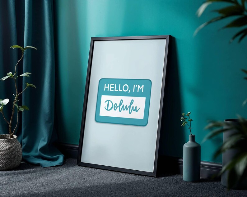 hello, i'm delulu wall art